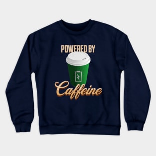 Powered by Caffeine Coffee Lover Fully Charged Cup Crewneck Sweatshirt